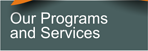 Click Here to view the many Services and Programs that we offer
